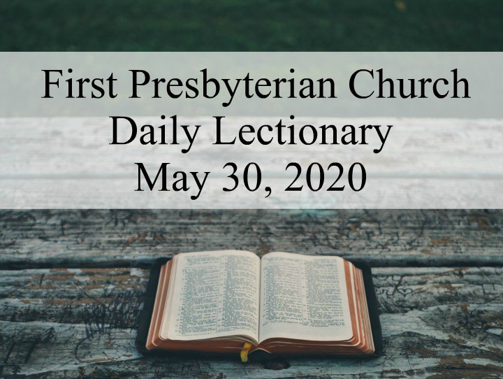 Daily Lectionary – May 30, 2020