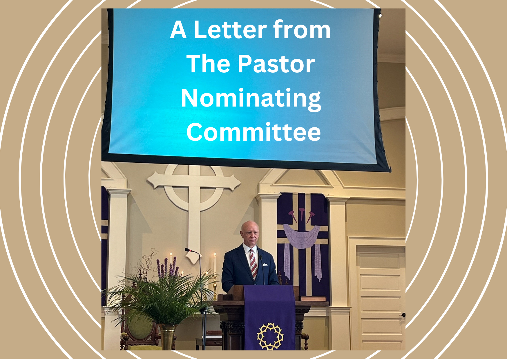 A Letter from the Pastor Nominating Committee – March 25, 2024